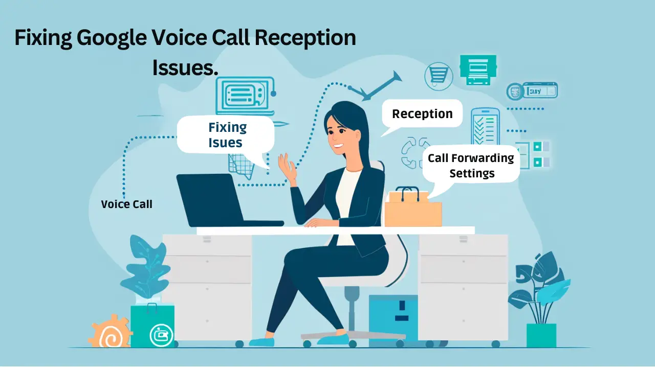 Fixing Google Voice Call Reception Issues 